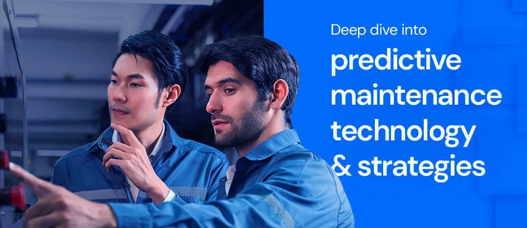 Deep dive into Predictive Maintenance Technology & Strategies